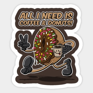 All I Need is Coffee and Donuts! Sticker